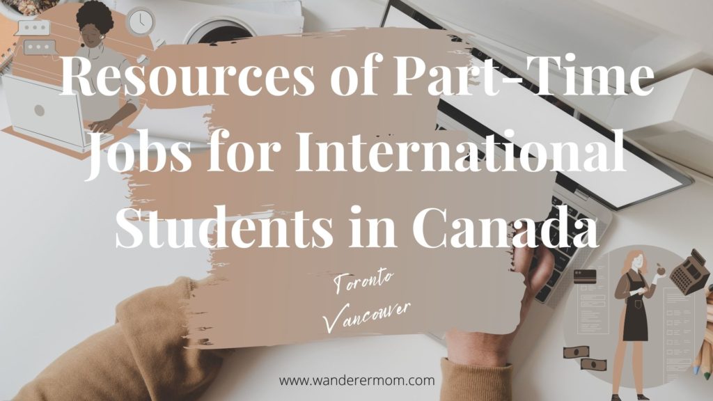 International student applying for high paying part time jobs in  Vancouver and Toronto