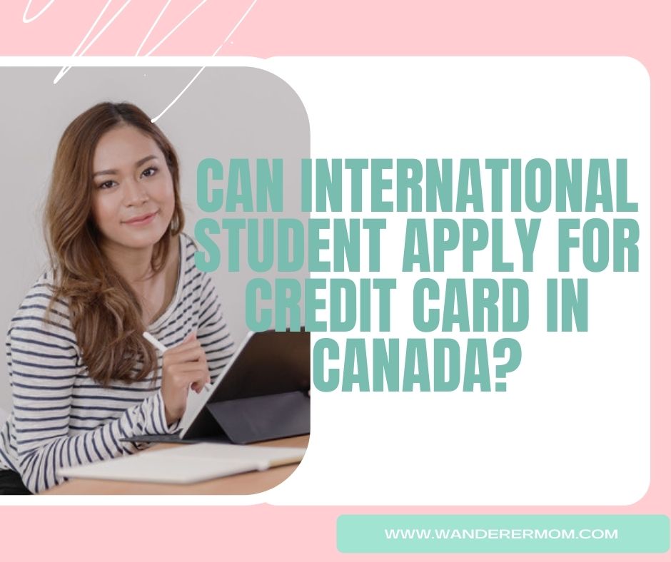 Can international student apply for credit card in Canada?